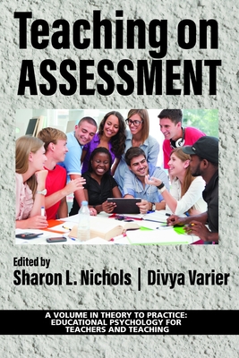 Teaching on Assessment - Nichols, Sharon L (Editor), and Varier, Divya (Editor)