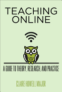 Teaching Online: A Guide to Theory, Research, and Practice