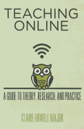 Teaching Online: A Guide to Theory, Research, and Practice
