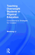 Teaching Overweight Students in Physical Education: Comprehensive Strategies for Inclusion