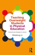 Teaching Overweight Students in Physical Education: Comprehensive Strategies for Inclusion