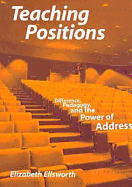 Teaching Positions: Difference, Pedagogy and the Power of Address