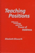 Teaching Positions: Difference, Pedagogy and the Power of Address
