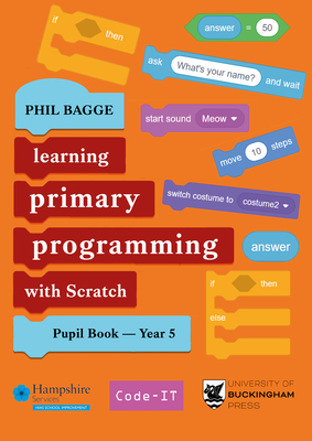 Teaching Primary Programming with Scratch Pupil Book Year 5 - Bagge, Phil