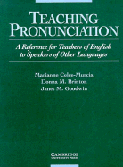 Teaching Pronunciation: A Reference for Teachers of English as a Second or Foreign Language