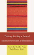 Teaching Reading in Spanish: A Linguistically Authentic Framework for Emerging Multilinguals
