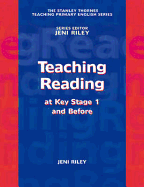 Teaching Reading: Key Stage 1 and Before - Riley, Jeni, Dr.