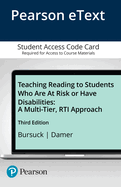 Teaching Reading to Students Who Are at Risk or Have Disabilities: A Multi-Tier, Rti Approach, Enhanced Pearson Etext -- Access Card