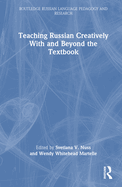 Teaching Russian Creatively with and Beyond the Textbook