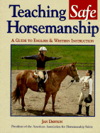 Teaching Safe Horsemanship: A Guide to English & Western Instruction