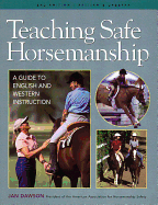 Teaching Safe Horsemanship: A Guide to English & Western Instruction