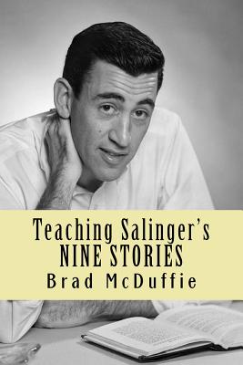 Teaching Salinger's NINE STORIES - Thompson, Joseph A (Contributions by), and Edenfield, Olivia Carr (Contributions by), and Marshall, Sarah (Contributions by)