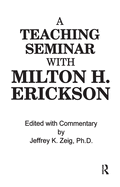 Teaching Seminar With Milton H. Erickson