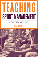 Teaching Sport Management: A Practical Guide: .