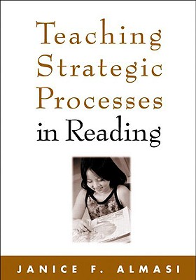 Teaching Strategic Processes in Reading, First Edition - Almasi, Janice F, PhD