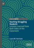 Teaching Struggling Students: Lessons Learned from Both Sides of the Classroom