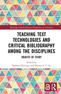 Teaching Text Technologies and Critical Bibliography Among the Disciplines: Objects of Study