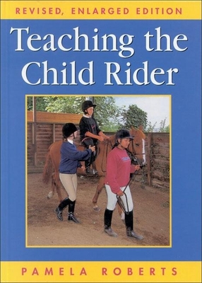 Teaching the Child Rider - Roberts, Pamela