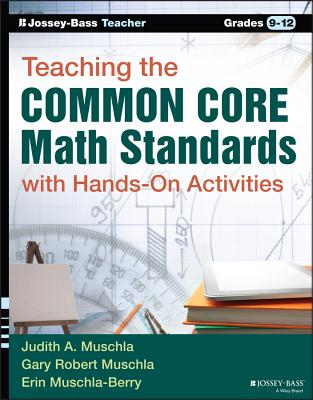 Teaching the Common Core Math Standards with Hands-On Activities, Grades 9-12 - Muschla, Gary R