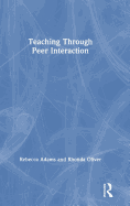 Teaching Through Peer Interaction