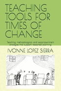 Teaching Tools for Times of Change: Teaching, methodological and accompaniment strategies that support reasoned planning