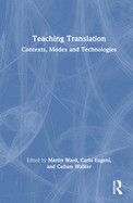 Teaching Translation: Contexts, Modes and Technologies