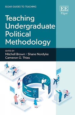 Teaching Undergraduate Political Methodology - Brown, Mitchell (Editor), and Nordyke, Shane (Editor), and Thies, Cameron G. (Editor)