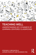 Teaching Well: Understanding Key Dynamics of Learning-Centered Classrooms