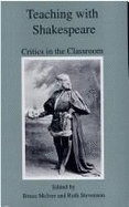 Teaching with Shakespeare: Critics in the Classroom