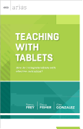 Teaching with Tablets: How Do I Integrate Tablets with Effective Instruction? (ASCD Arias)