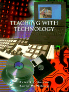 Teaching with Technology - Norton, Priscilla, and Wiburg, Karin M