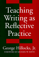 Teaching Writing as Reflective Practice