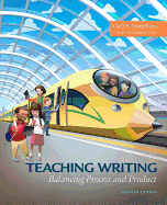 Teaching Writing: Balancing Process and Product