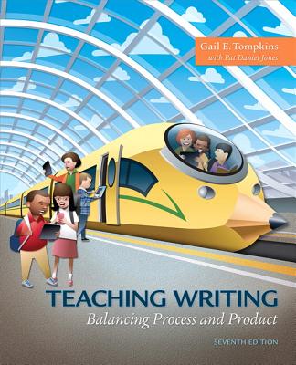Teaching Writing: Balancing Process and Product - Tompkins, Gail