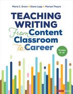 Teaching Writing from Content Classroom to Career, Grades 6-12
