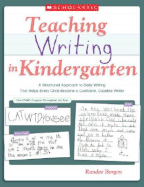 Teaching Writing in Kindergarten - Bergen, Randee