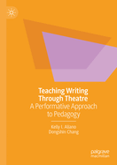 Teaching Writing Through Theatre: A Performative Approach to Pedagogy