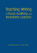 Teaching Writing to Visual, Auditory, and Kinesthetic Learners