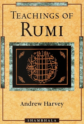 Teachings of Rumi - Harvey, Andrew (Editor)