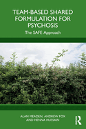 Team-Based Shared Formulation for Psychosis: The Safe Approach