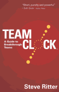 Team Clock: A Guide to Breakthrough Teams