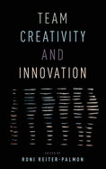 Team Creativity and Innovation