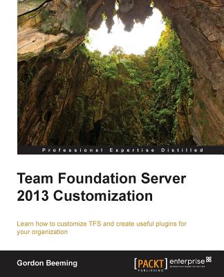 Team Foundation Server 2013 Customization - Beeming, Gordon
