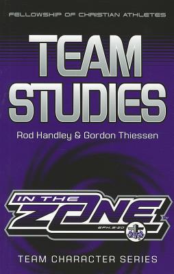 Team Studies: In the Zone - Handley, Rod, and Thiessen, Gordon