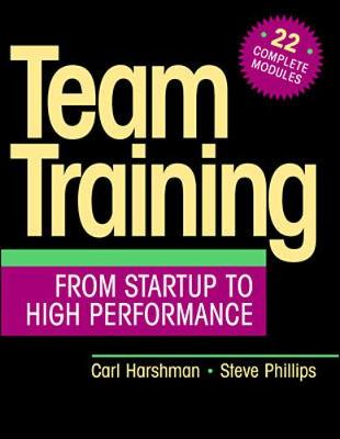Team Training: From Startup to High Performance - Harshman, Carl L, and Phillips, Steve
