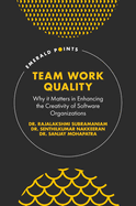 Team Work Quality: Why It Matters in Enhancing the Creativity of Software Organizations