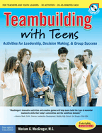 Teambuilding with Teens: Interactive Activities for Leadership, Communication, and Group Success