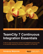 TeamCity 7 Continuous Integration Essentials