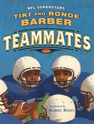 Teammates - Barber, Tiki, and Barber, Ronde, and Burleigh, Robert