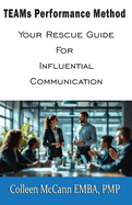 TEAMs Performance Method: Your Rescue Guide For Influential Communication